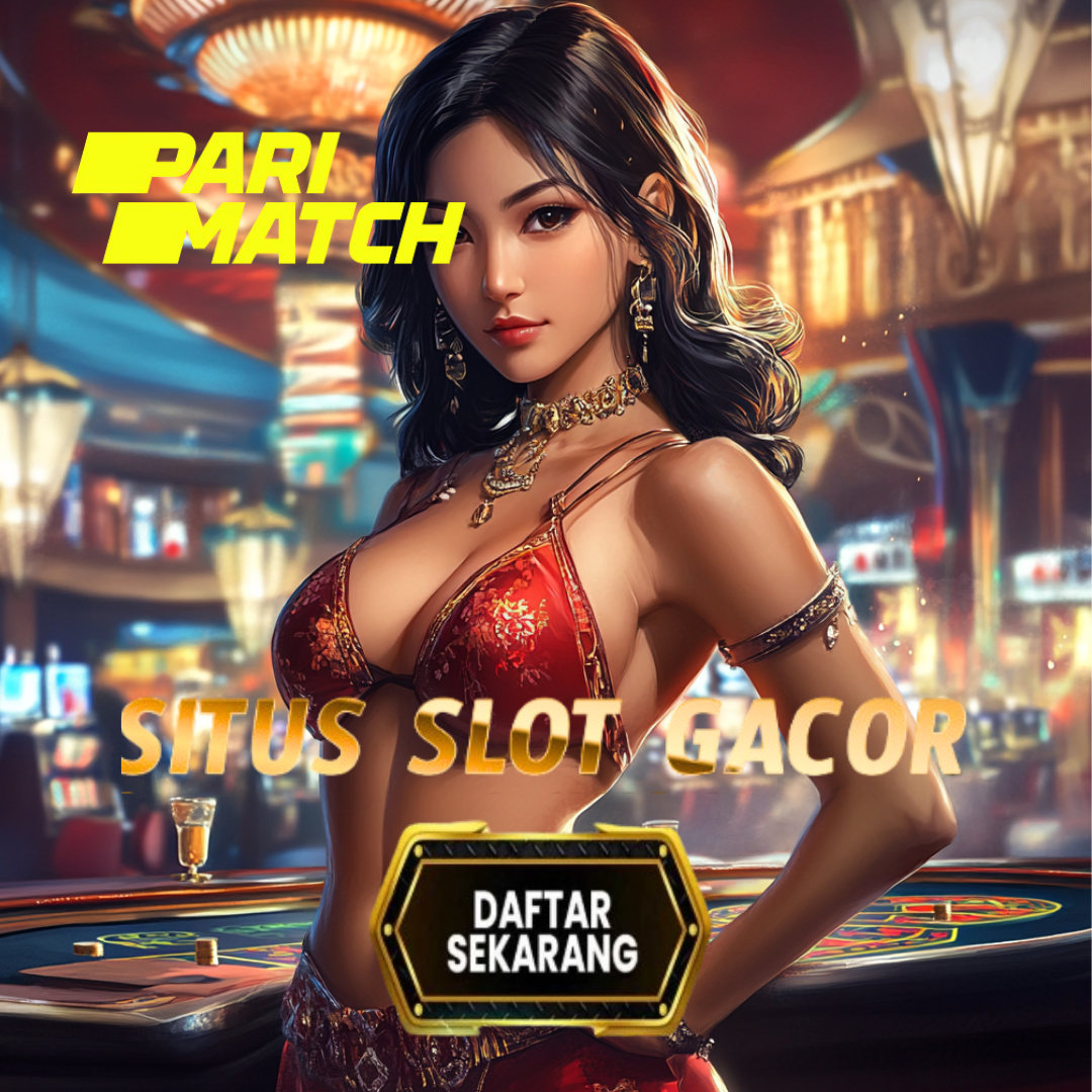 Parimatch: Situs Slot Online Gacor dan Terpercaya